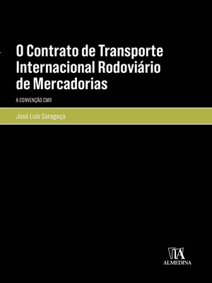 cover image of O Contrato de Transporte Internacional Rodoviário de Mercadorias--A Convenção CMR